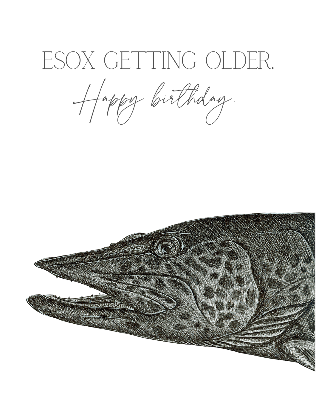 Esox Getting Older - Birthday Card